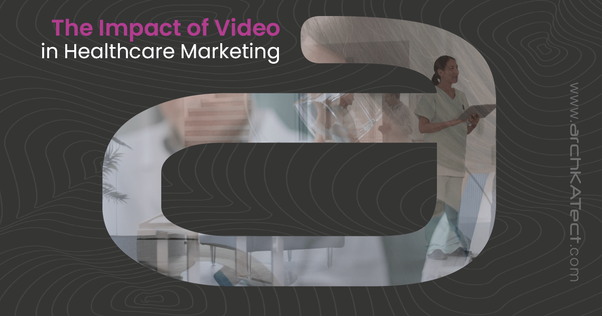 the impact of video in healthcare marketing