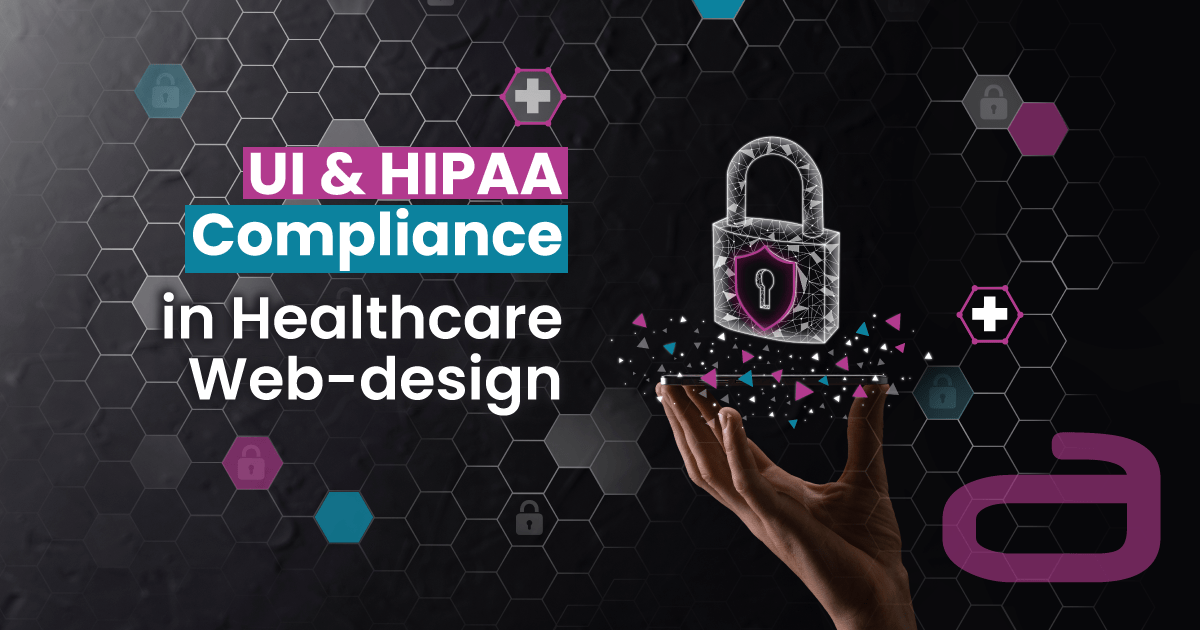 HIPAA Compliance in Healthcare Web-design